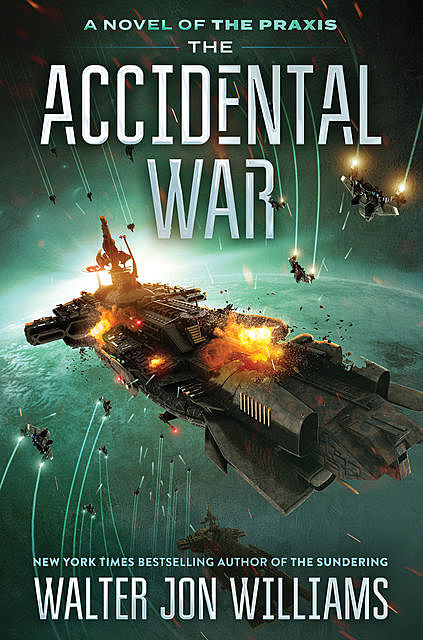 The Accidental War, Walter Jon Williams