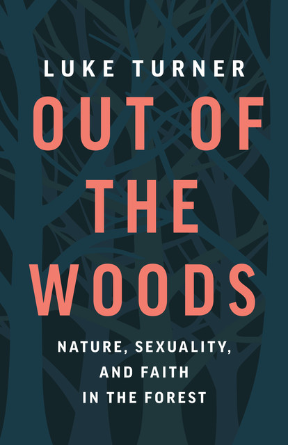 Out of the Woods, Luke Turner