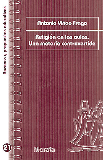 Religión en las aulas. Una materia controvertida, Antonio Viñao Frago