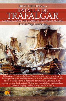 Breve historia de la batalla de Trafalgar, Luis E. Íñigo Fernández