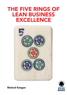 The Five Rings of Lean Business Excellence, Richard Keegan