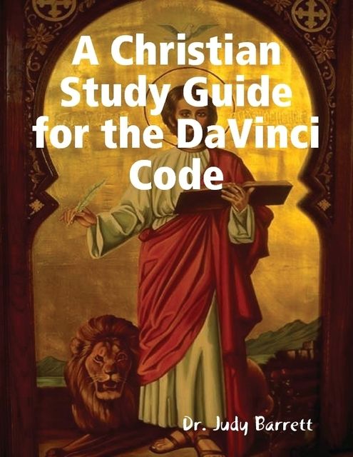 A Christian Study Guide for the DaVinci Code, Judy Barrett