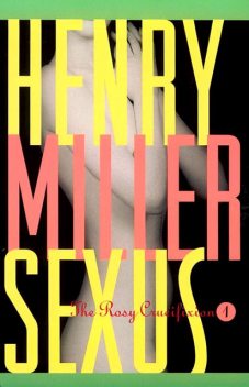 The Rosy Crucifixion 1 – Sexus, Henry Miller