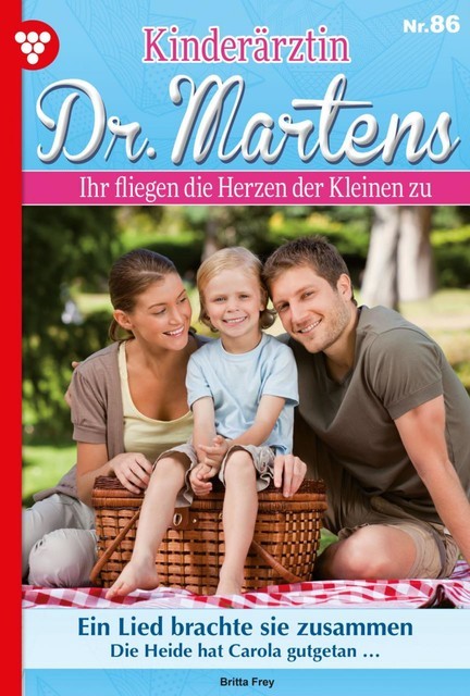 Kinderärztin Dr. Martens 86 – Arztroman, Britta Frey