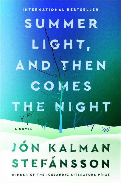 Summer Light, and Then Comes the Night, Jón Kalman Stefánsson