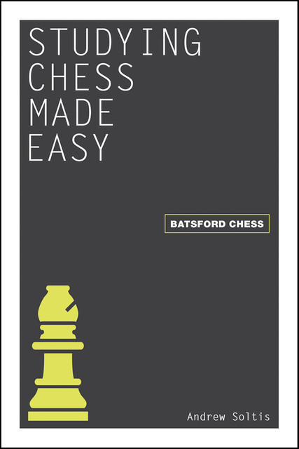 Studying Chess Made Easy, Andrew Soltis