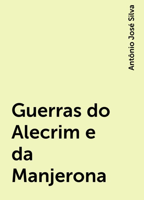 Guerras do Alecrim e da Manjerona, Antônio José Silva