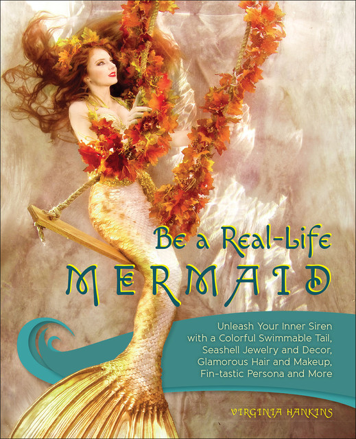 Be a Real-Life Mermaid, Virginia Hankins