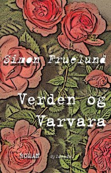 Verden og Varvara, Simon Fruelund