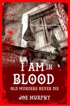 I Am In Blood, Joe Murphy
