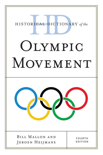 Historical Dictionary of the Olympic Movement, Bill Mallon, Jeroen Heijmans