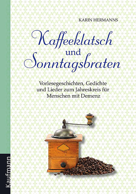 Kaffeeklatsch und Sonntagsbraten, Karin Hermanns