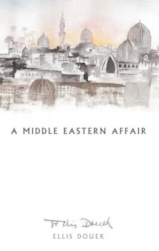 A Middle Eastern Affair, Ellis Douek