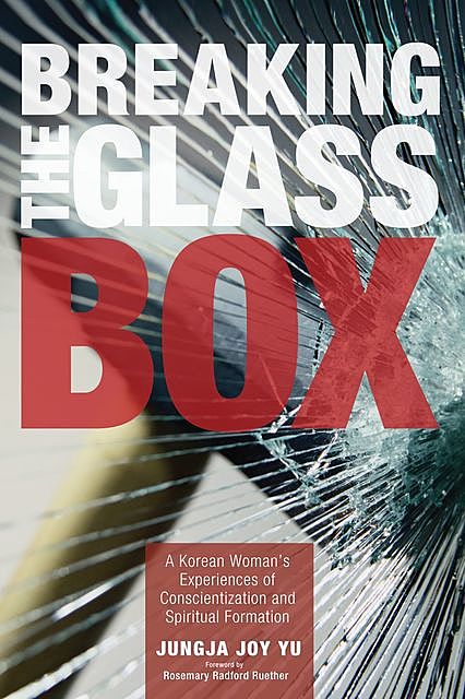 Breaking the Glass Box, JungJa Joy Yu