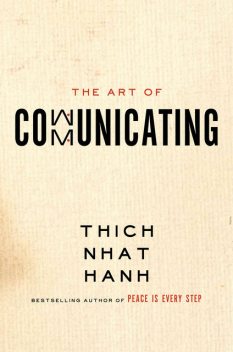 The Art of Communicating, Thich Nhat Hanh
