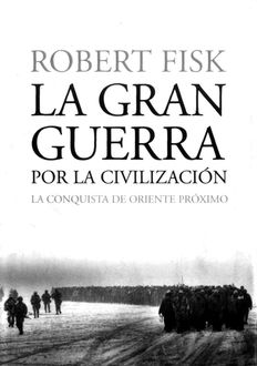 La Gran Guerra Por La Civilización, Robert Fisk