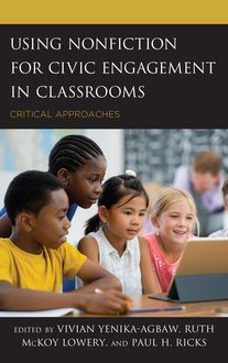Using Nonfiction for Civic Engagement in Classrooms, Ruth McKoy Lowery, Edited by Vivian Yenika-Agbaw, Paul H. Ricks