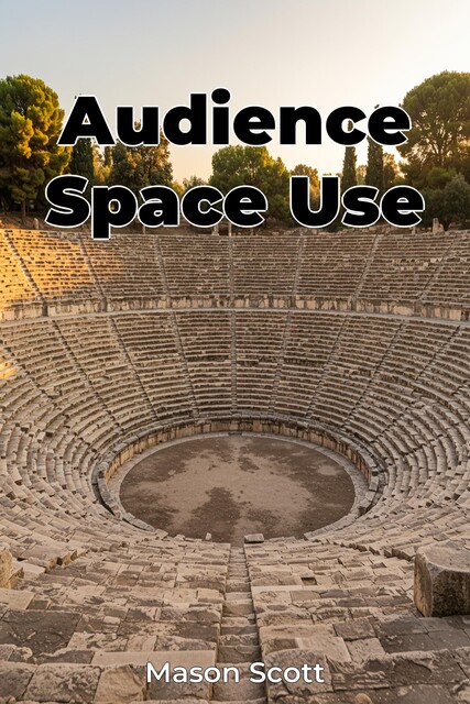Audience Space Use, Scott Mason