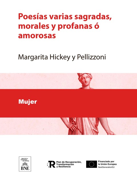 Poesias varias sagradas, morales y profanas ó amorosas, Margarita Hickey y Pellizzoni