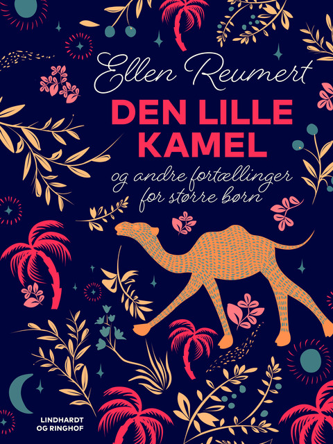 Den lille kamel og andre fortællinger for større børn, Ellen Reumert