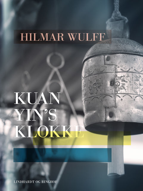 Kuan Yin s klokke, Hilmar Wulff