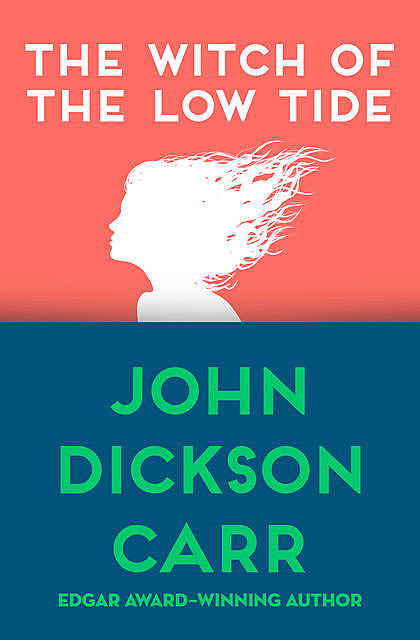 The Witch of the Low Tide, John D Carr