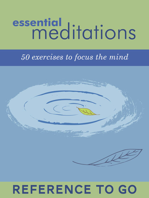 Essential Meditations: Reference to Go, Chronicle Books