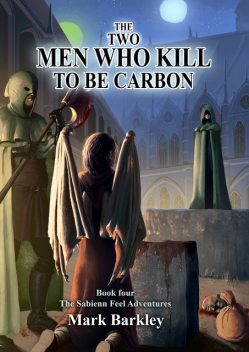 The Two Men Who Kill To Be Carbon, Mark Barkley