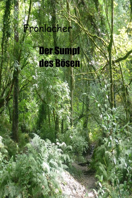 Der Sumpf des Bösen, Pseudonym Fronlacher