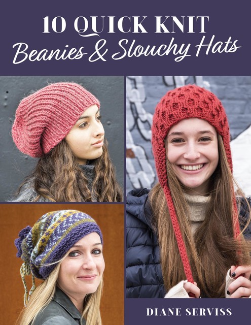 10 Quick Knit Beanies & Slouchy Hats, Diane Serviss