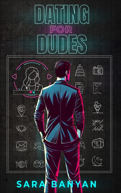 Dating For Dudes, Sara Banyan