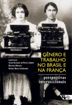 Gênero e trabalho no Brasil e na França, Helena Hirata, Alice Rangel de Paiva Abreu, Maria Rosa Lombardi