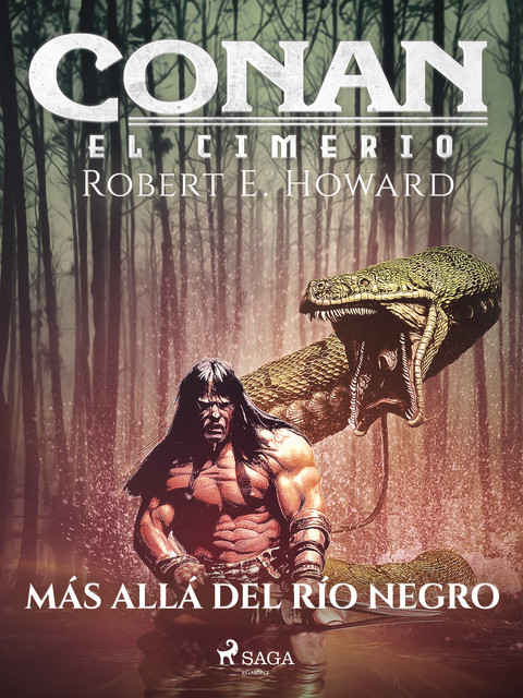Conan el cimerio – Más allá del Río Negro, Robert E.Howard