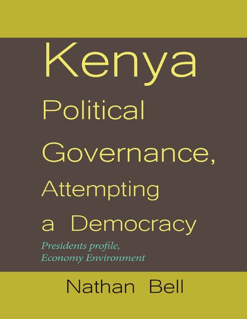 Kenya Political Governance, Attempting a Democracy, Nathan Bell