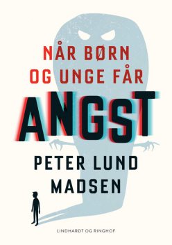 Når børn og unge får angst, Peter Lund Madsen