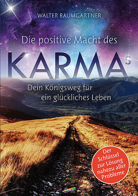 Die positive Macht des Karmas, Walter Baumgartner