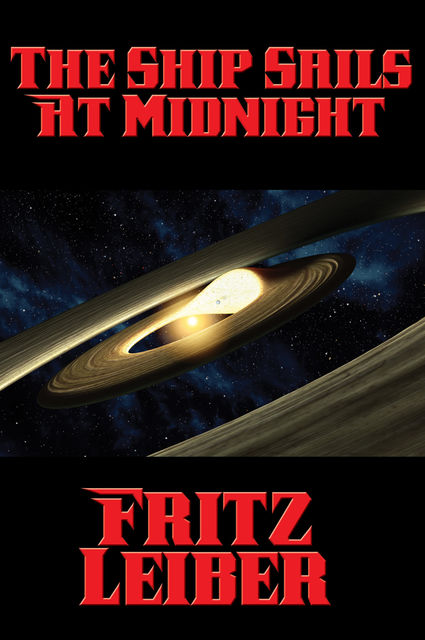 The Ship Sails At Midnight, Fritz Leiber