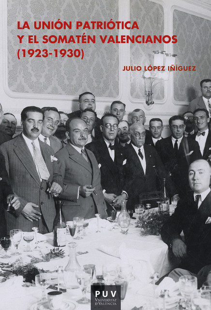 La Unión Patriótica y el Somatén Valencianos (1923–1930), Julio López Íñiguez