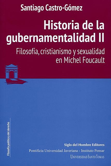Historia de la gubernamentalidad II, Santiago Castro-Gómez