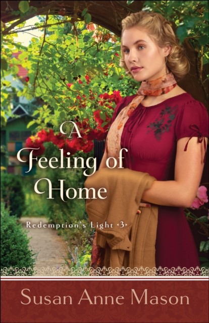 Feeling of Home (Redemption's Light Book #3), Susan Anne Mason