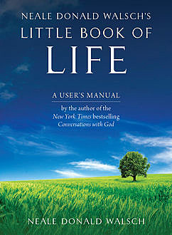 Neale Donald Walsh's Little Book of Life, Neale Donald Walsch
