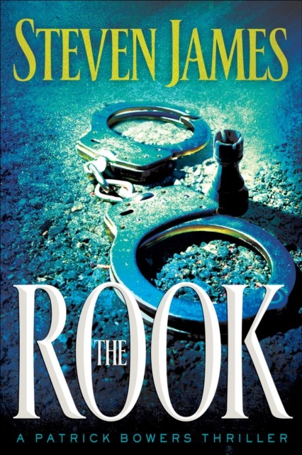 Rook (The Bowers Files Book #2), Steven James