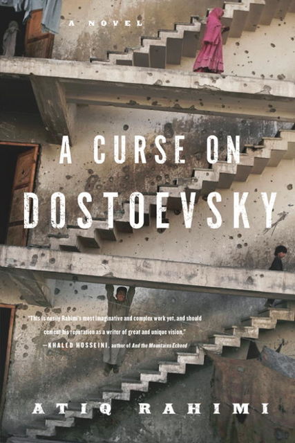 A Curse on Dostoevsky, Atiq Rahimi