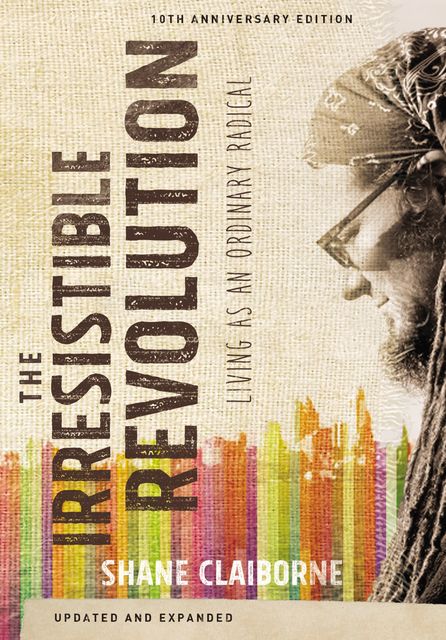 The Irresistible Revolution, Updated and Expanded, Shane Claiborne