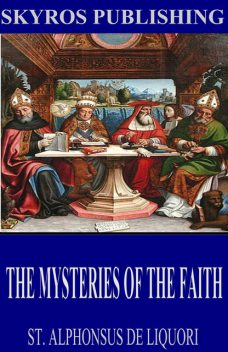 The Mysteries of the Faith, St. Alphonsus de Liguori