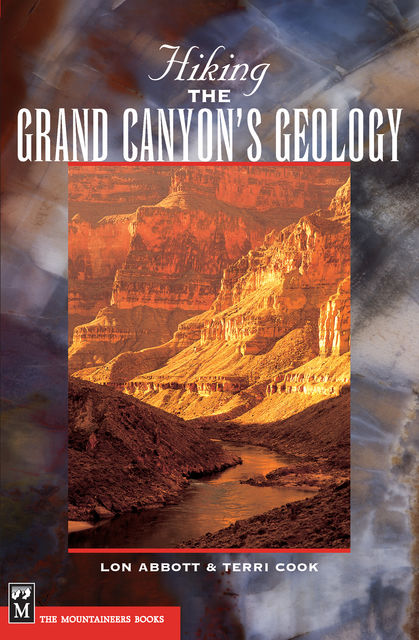 Hiking Grand Canyon's Geology, Lon Abbott, Terri Cook