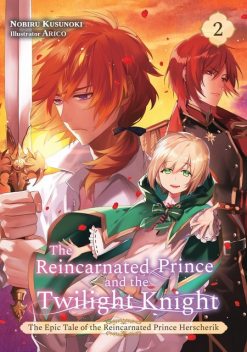 The Reincarnated Prince and the Twilight Knight (Volume 2), Nobiru Kusunoki