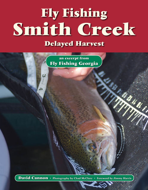 Fly Fishing Smith Creek, Delayed Harvest, David Cannon