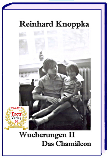 Wucherungen II – Das Chamäleon, Reinhard Knoppka