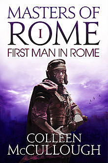 The First Man in Rome, Colleen Mccullough